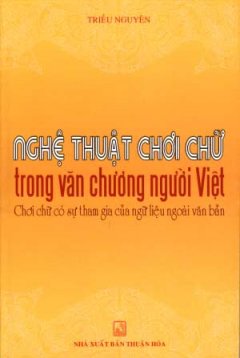 Nghệ Thuật Chơi Chữ Trong Văn Chương Người Việt – Văn Bản