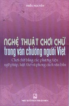 Nghệ Thuật Chơi Chữ Trong Văn Chương Người Việt – Luật Thơ