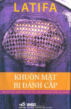 Khuôn Mặt Bị Đánh Cắp – Hồi Ký Của Một Phụ Nữ Trẻ Lớn Lên Dưới Thời Taliban