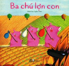 Ba Chú Lợn Con