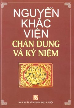Nguyễn Khắc Viện – Chân Dung Và Kỷ Niệm