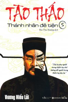 Tào Tháo – Thánh Nhân Đê Tiện (Tập 5)