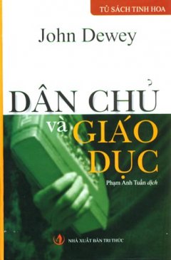 Tủ Sách Tinh Hoa Tri Thức Thế Giới – Dân Chủ Và Giáo Dục (Bìa Cứng)