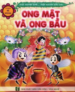 Tủ Sách Bé Ngoan – Ong Mật Và Ong Bầu