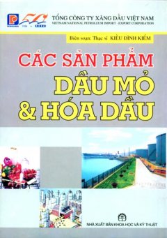 Các Sản Phẩm Dầu Mỏ Và Hoá Dầu