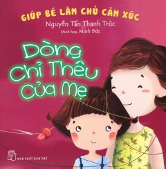 Giúp Bé Làm Chủ Cảm Xúc – Dòng Chỉ Thêu Của Mẹ