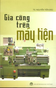 Gia Công Trên Máy Tiện