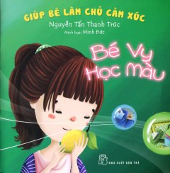 Giúp Bé Làm Chủ Cảm Xúc – Bé Vy Học Màu