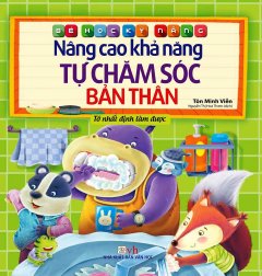 Bé Học Kỹ Năng – Nâng Cao Khả Năng Tự Chăm Sóc Bản Thân