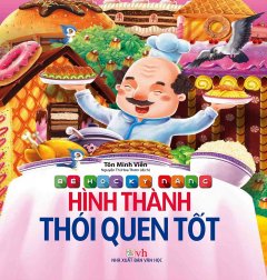 Bé Học Kỹ Năng – Hình Thành Thói Quen Tốt