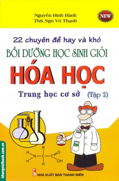 22 Chuyên Đề Hay Và Khó Bồi Dưỡng Học Sinh Giỏi Hóa Học Trung Học Cơ Sở – Tập 2