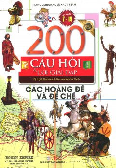 200 Câu Hỏi Và Lời Giải Đáp – Các Hoàng Đế Và Đế Chế