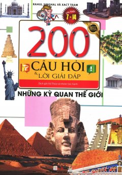 200 Câu Hỏi Và Lời Giải Đáp – Những Kỳ Quan Thế Giới