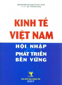 Kinh Tế Việt Nam Hội Nhập Phát Triển Bền Vững