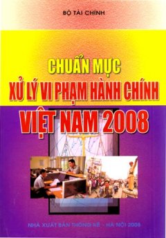 Chuẩn Mực Xử Lý Vi Phạm Hành Chính Việt Nam 2008