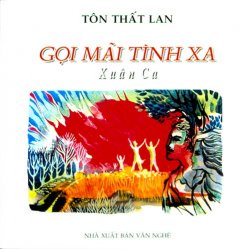 Gọi Mãi Tình Xa (Tập Thơ – Nhạc Của Tôn Thất Lan)