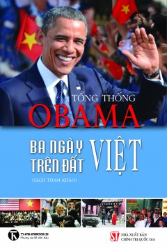 Tổng Thống Obama – Ba Ngày Trên Đất Việt