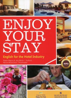 Enjoy Your Stay – English For The Hotel Industry (Kèm 1 CD)