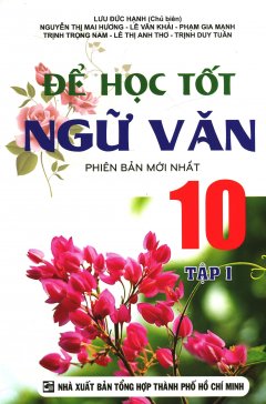 Để Học Tốt Ngữ Văn 10 – Tập 1