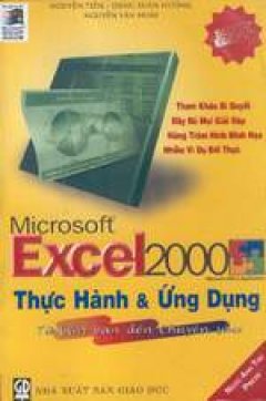 Microsoft Excel 2000 thực hành và ứng dụng từ căn bản đến chuyên sâu
