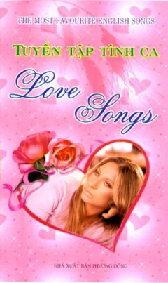 Tuyển Tập Tình Ca – Love Songs (Bìa Cứng) – Tái bản 05/08/2008