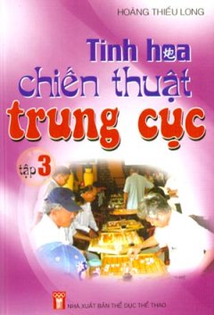 Tinh Hoa Chiến Thuật Trung Cục – Tập 3