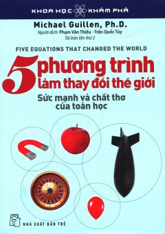 5 Phương Trình Làm Thay Đổi Thế Giới – Sức Mạnh Và Chất Thơ Của Toán Học (Tái Bản 2016)