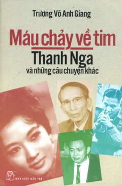 Máu Chảy Về Tim – Thanh Nga Và Những Câu Chuyện Khác