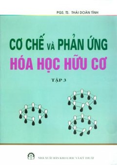 Cơ Chế Và Phản Ứng Hoá Học Hữu Cơ – Tập 3