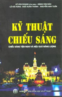 Kỹ Thuật Chiếu Sáng – Chiếu Sáng Tiện Nghi Và Hiệu Quả Năng Lượng