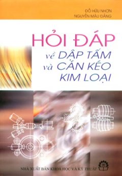 Hỏi Đáp Về Dập Tấm Và Cán Kéo Kim Loại