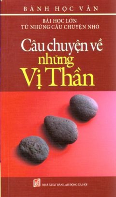 Bài Học Lớn Từ Những Câu Chuyện Nhỏ – Câu Chuyện Về Những Vị Thần