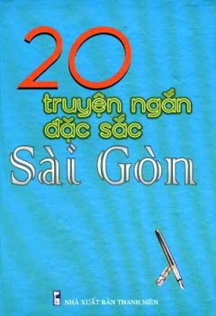 20 Truyện Ngắn Đặc Sắc Sài Gòn