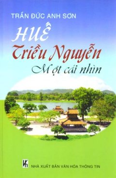 Huế Triều Nguyễn Một Cái Nhìn – Tái bản 06/08/2008