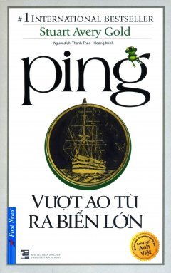 Ping – Vượt Ao Tù Ra Biển Lớn (Song Ngữ)