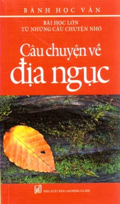 Bài Học Lớn Từ Những Câu Chuyện Nhỏ – Câu Chuyện Về Địa Ngục