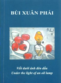 Bùi Xuân Phái – Viết Dưới Ánh Đèn Dầu (Under The Light Of An Oil Lamp)