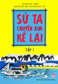 Sử Ta – Chuyện Xưa Kể Lại (Tập 1)