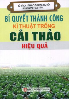 Bí Quyết Thành Công Kĩ Thuật Trồng Cải Thảo Hiệu Quả