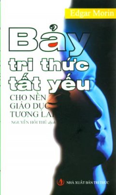 Bảy Tri Thức Tất Yếu Cho Nền Giáo Dục Tương Lai