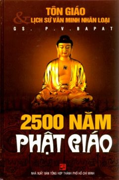 Tôn Giáo Và Lịch Sử Văn Minh Nhân Loại – 2500 Năm Phật Giáo