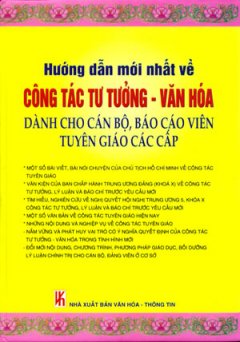 Hướng dẫn Mới Nhất Về Công Tác Tư Tưởng, Văn Hoá Dành Cho Cán Bộ, Báo Cáo Viên Tuyên Giác Các Cấp