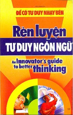 Để Có Tư Duy Nhạy Bén – Rèn Luyện Tư Duy Ngôn Ngữ