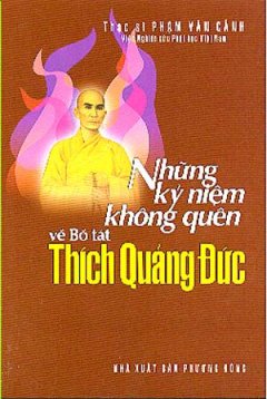 Những Kỷ Niệm Không Quên Về Bồ Tát Thích Quảng Đức