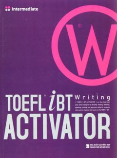Toefl iBT Writing Activator – Tập 2: Intermediate (Dùng Kèm 1 Audio CD)
