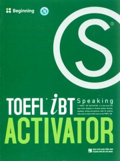 Toefl iBT Speaking Activator – Tập 1: Beginning (Kèm 1 CD)