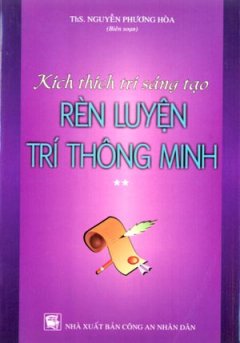 Kích Thích Trí Sáng Tạo Rèn Luyện Trí Thông Minh (Tập 2)