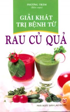 Giải Khát Trị Bệnh Từ Rau Củ Quả