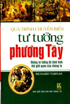 Quá Trình Chuyển Biến Tư Tưởng Phương Tây – Những Tư Tưởng Đã Định Hình Thế Giới Quan Của Chúng Ta