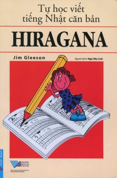 Tự Học Viết Tiếng Nhật Căn Bản – Hiragana (Tái Bản 2016)